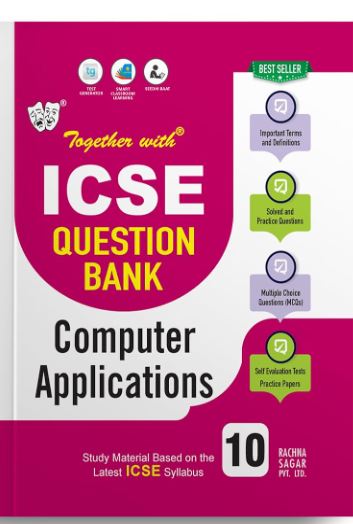 Together With ICSE Class 10 Computer Application Solved Question Bank & Practice Papers (Chapterwise & Topicwise) Exam 2024